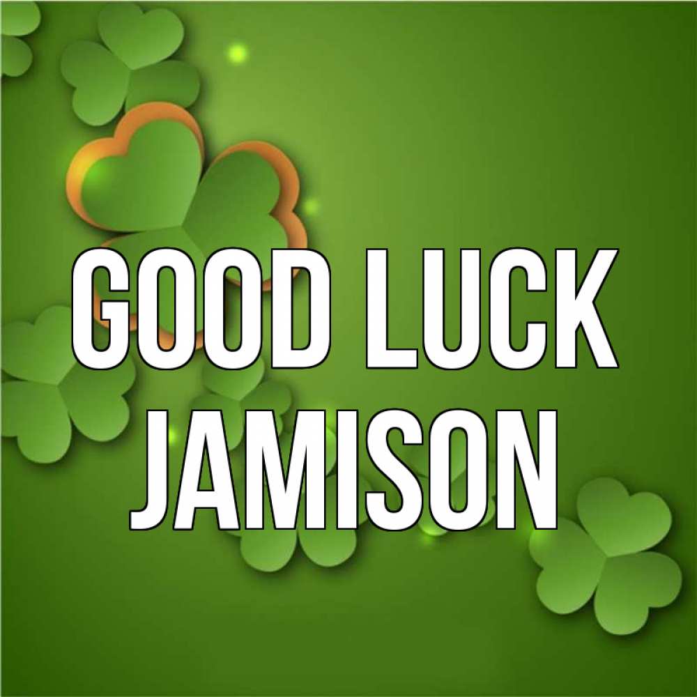 Greetings card с именем, Jamison Good luck много трехлистных листочков клевера Greetings with text for free download 