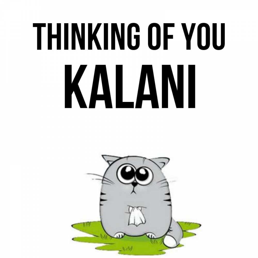 Greetings card с именем, Kalani Thinking of you тоска с платочком Greetings with text for free download 