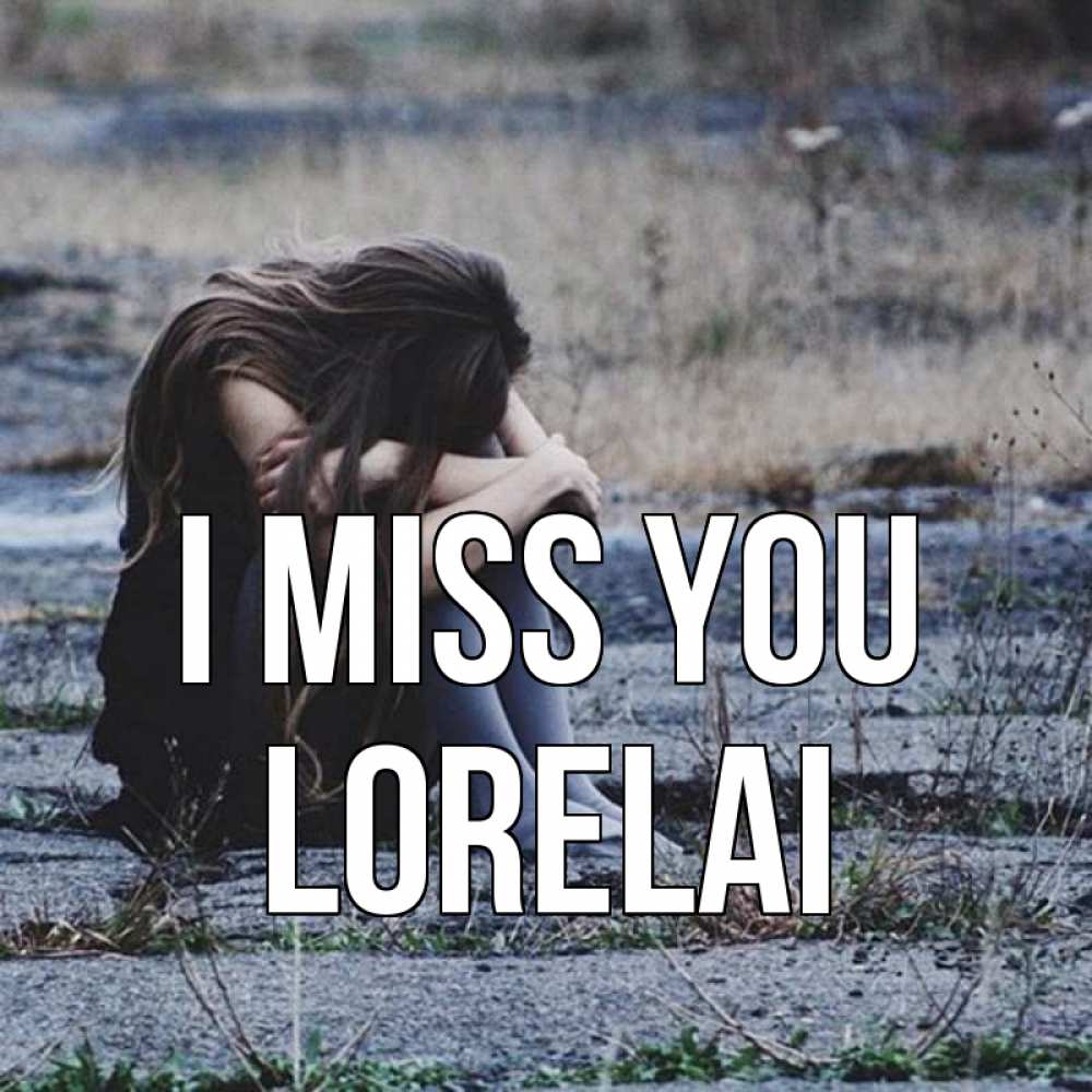 Greetings card с именем, Lorelai I miss you мне скучно очень Greetings with text for free download 