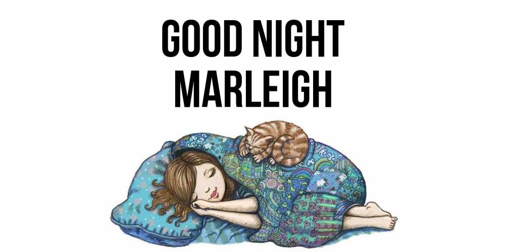 Greetings card с именем, Marleigh Good night пожелания сладких снов для подруги Greetings with text for free download 