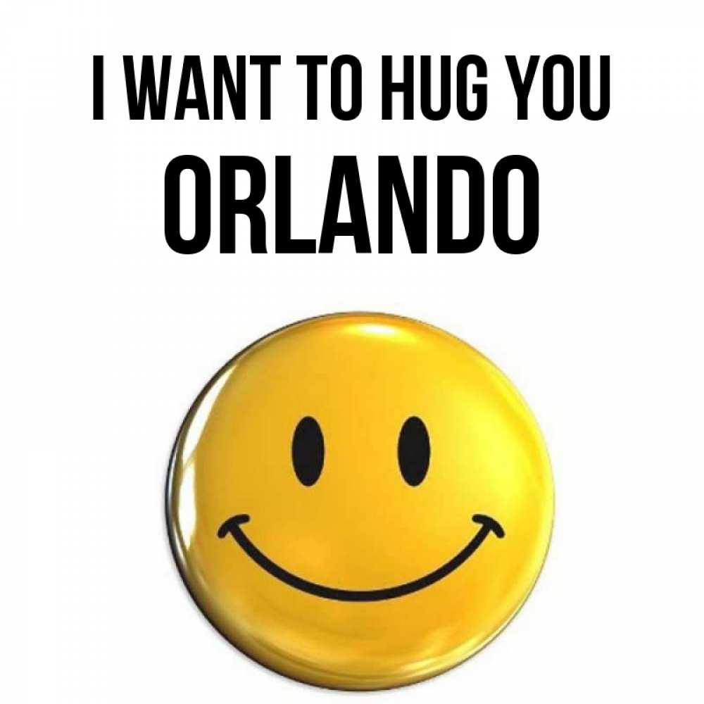Greetings card с именем, Orlando I want to hug you открытки которые можно подписывать онлайн по своему усмотрению бесплатно Greetings with text for free download 