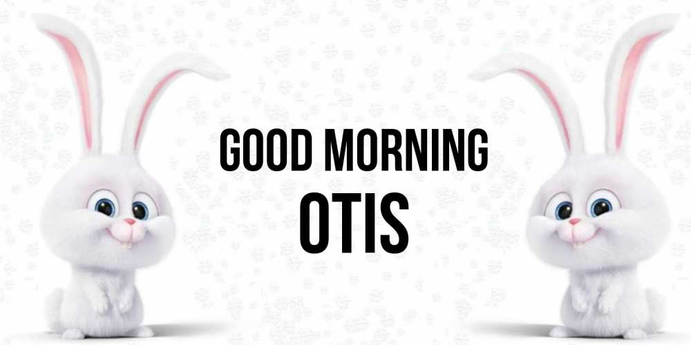 Greetings card с именем, Otis Good morning кролики с длинными ушками Greetings with text for free download 