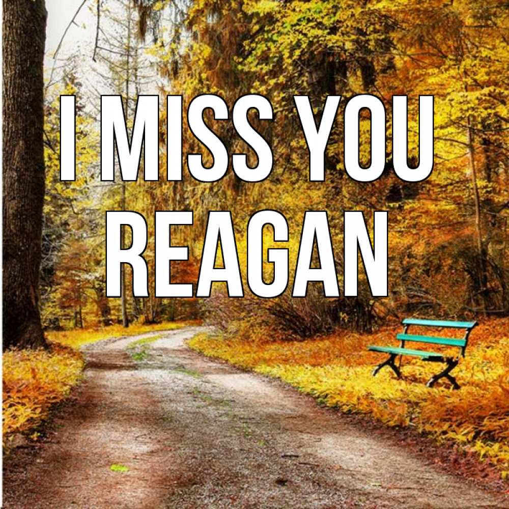 Greetings card с именем, Reagan I miss you зеленая лавочка и осенний лес Greetings with text for free download 