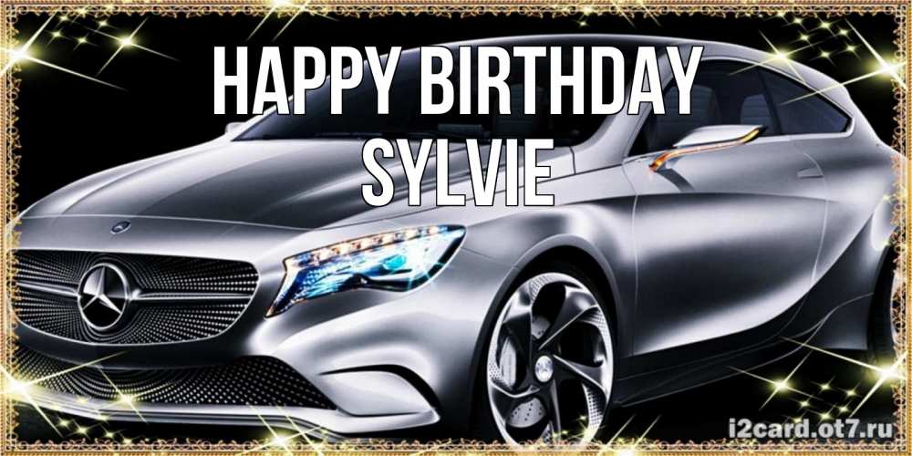 Greetings card с именем, Sylvie Happy Birthday машина мерседес супер класс Greetings with text for free download 