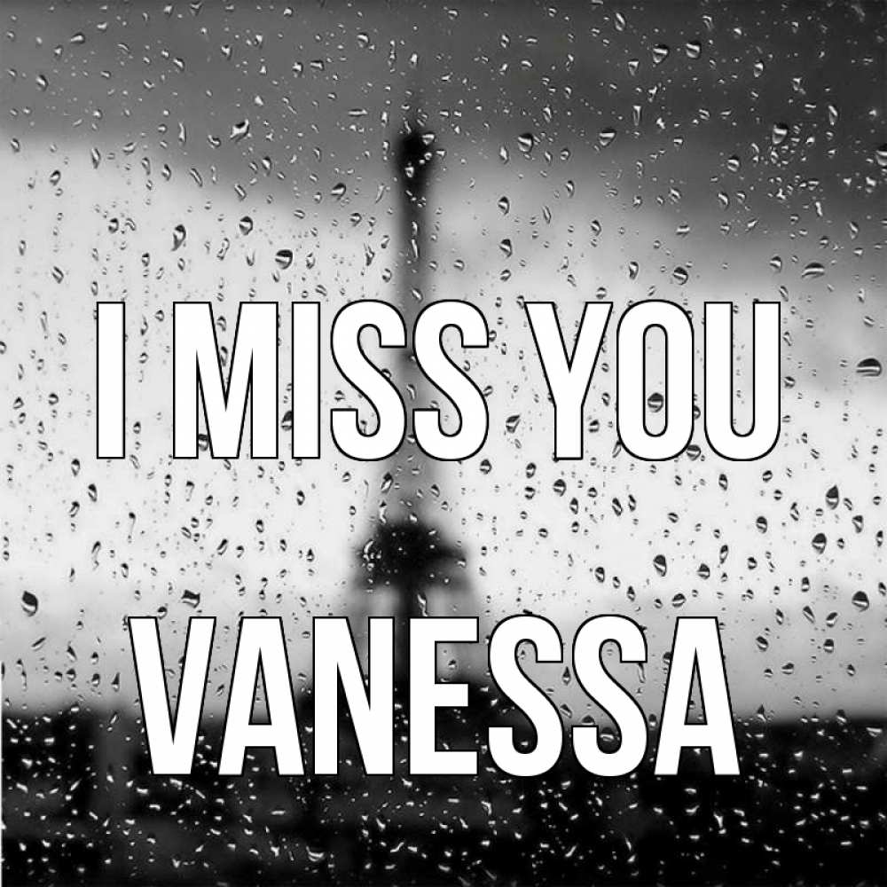 Greetings card с именем, Vanessa I miss you башня Greetings with text for free download 