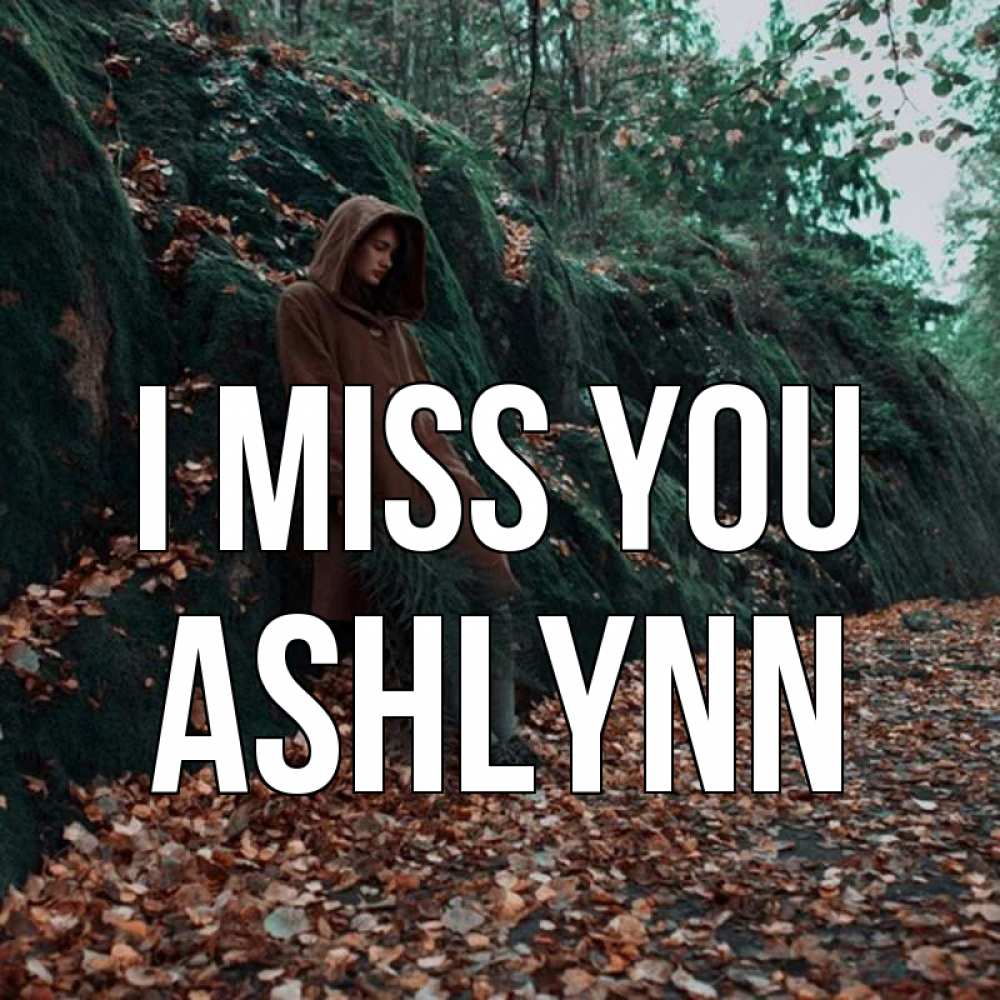 Greetings card с именем, Ashlynn I miss you скука 1 Greetings with text for free download 