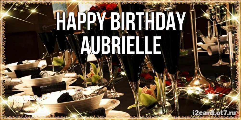 Greetings card с именем, Aubrielle Happy Birthday пожелания на день рождения с столом полным еды Greetings with text for free download 