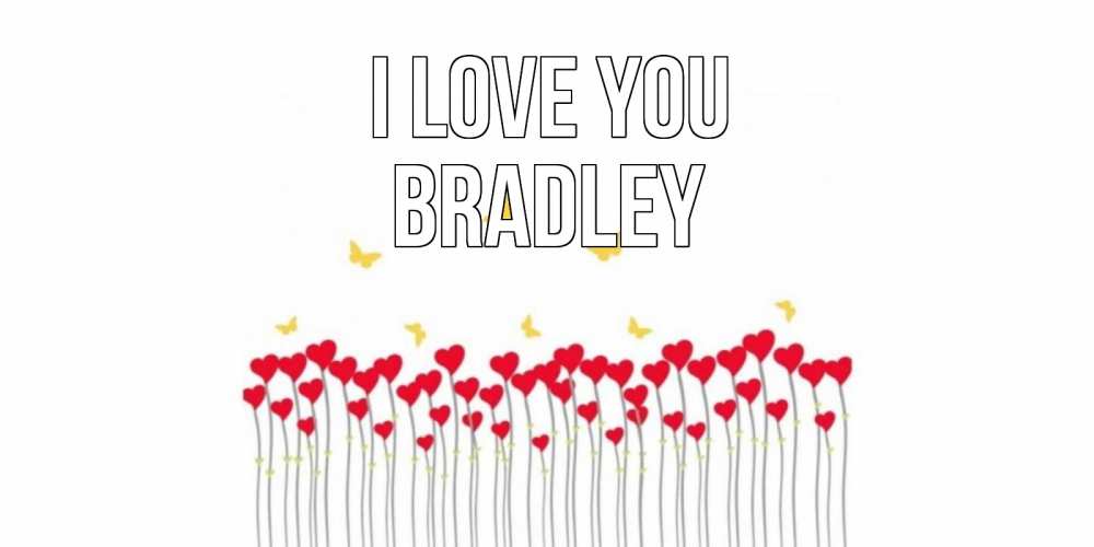 Greetings card с именем, Bradley I love you бабочки,сердечки Greetings with text for free download 
