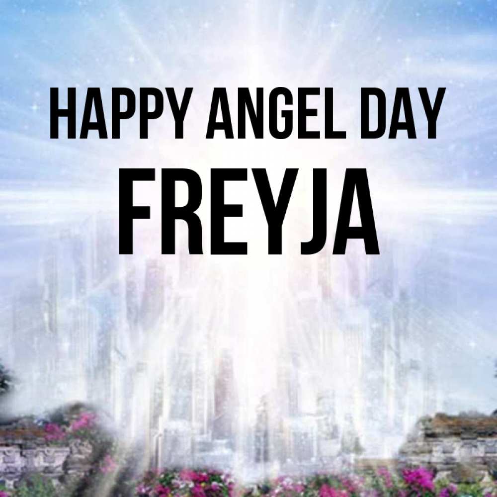 Greetings card с именем, Freyja happy angel day небесный свет Greetings with text for free download 