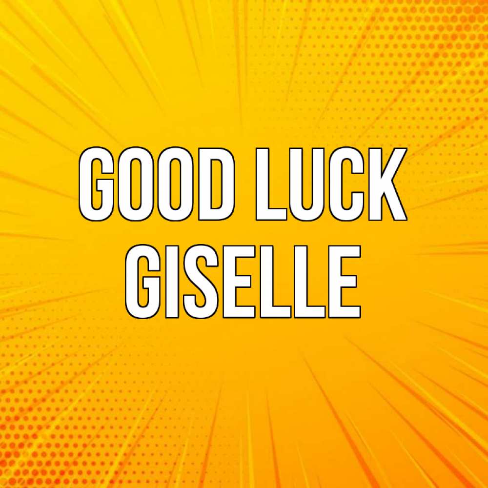 Greetings card с именем, Giselle Good luck фон Greetings with text for free download 