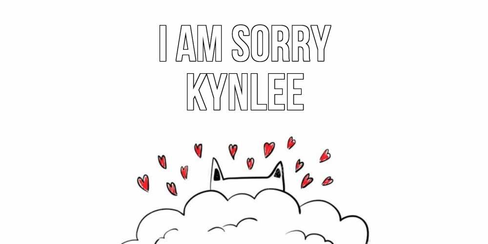 Greetings card с именем, Kynlee I am sorry прости меня Greetings with text for free download 
