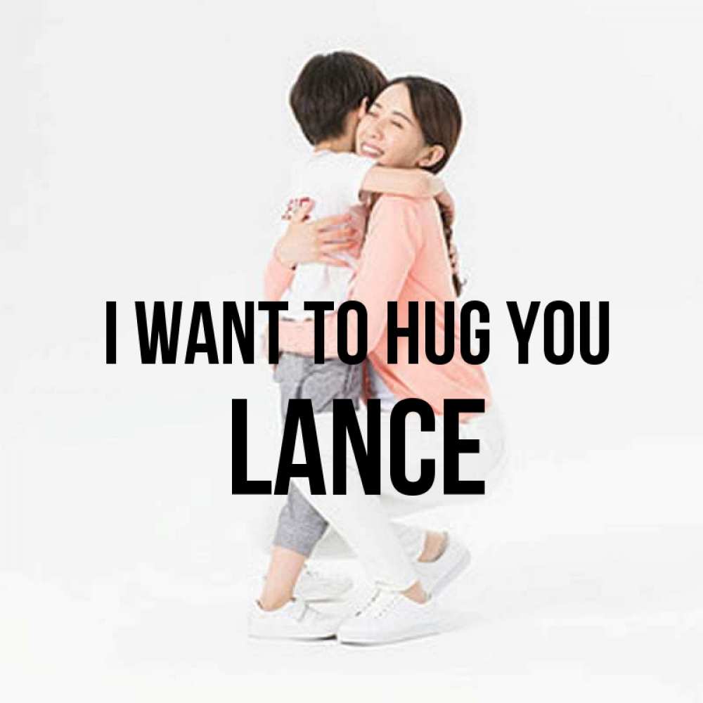 Greetings card с именем, Lance I want to hug you соскучилась по сыну Greetings with text for free download 