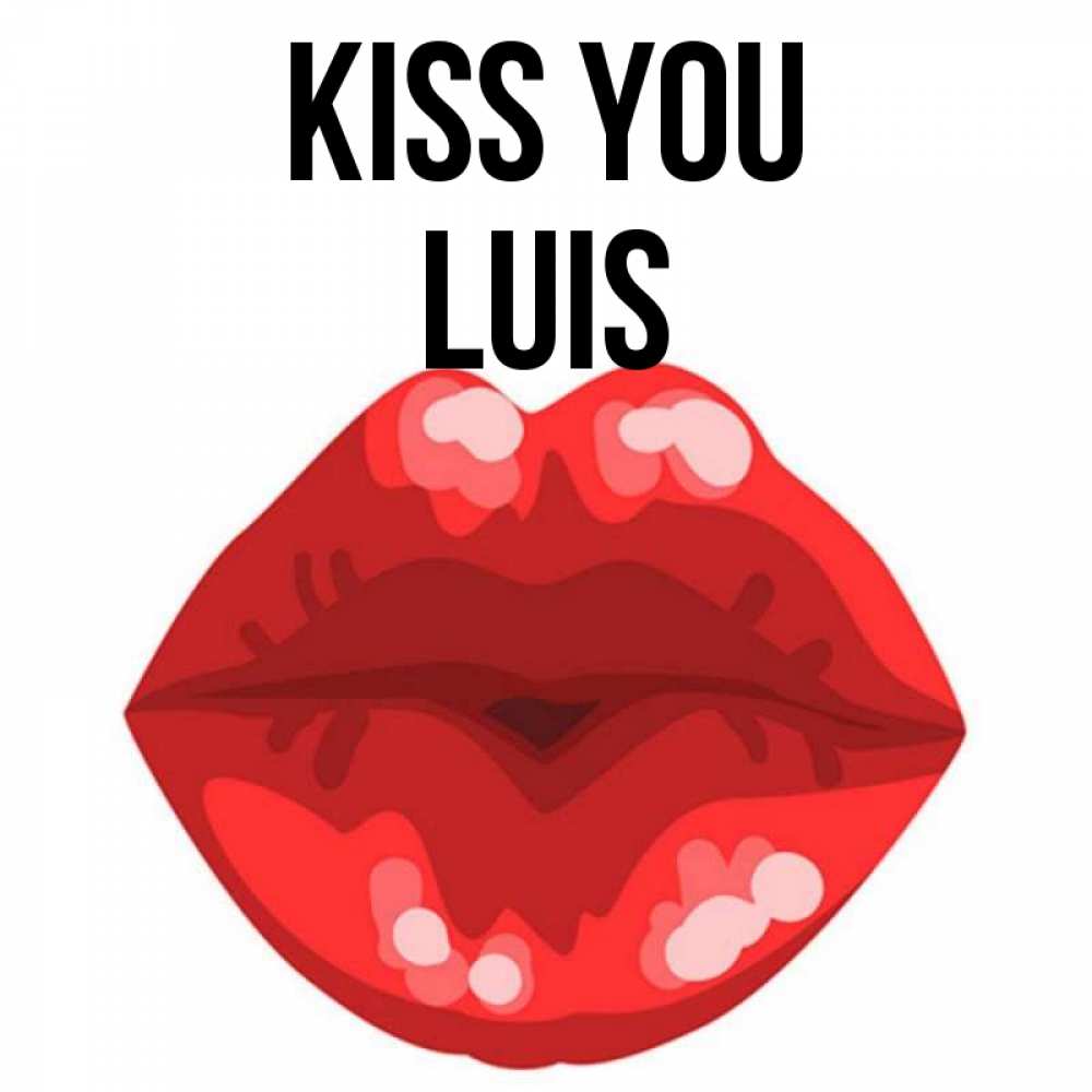 Greetings card с именем, Luis Kiss you отправить открытку с поцелуем бесплатно и скачать для парня Greetings with text for free download 
