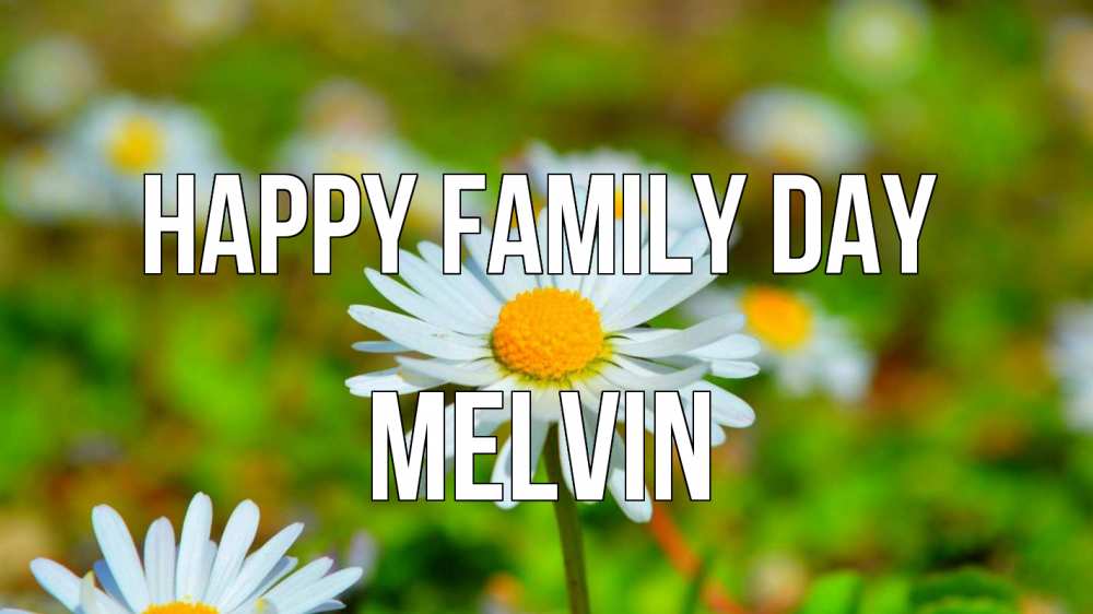 Greetings card с именем, Melvin happy family day с днем семьи Greetings with text for free download 