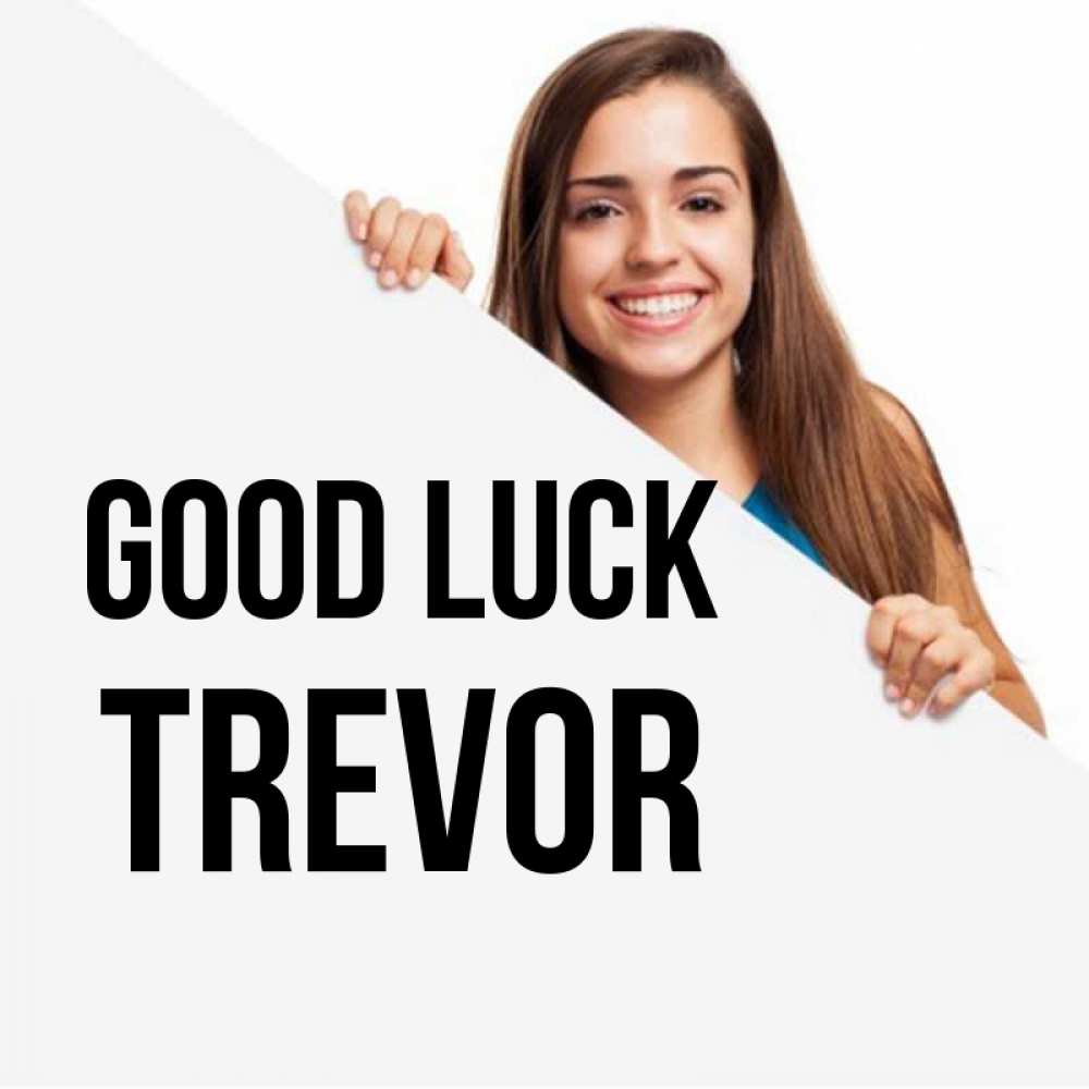 Greetings card с именем, Trevor Good luck пусть тебе сегодня повезет Greetings with text for free download 