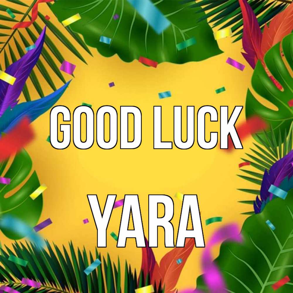 Greetings card с именем, Yara Good luck тропики Greetings with text for free download 