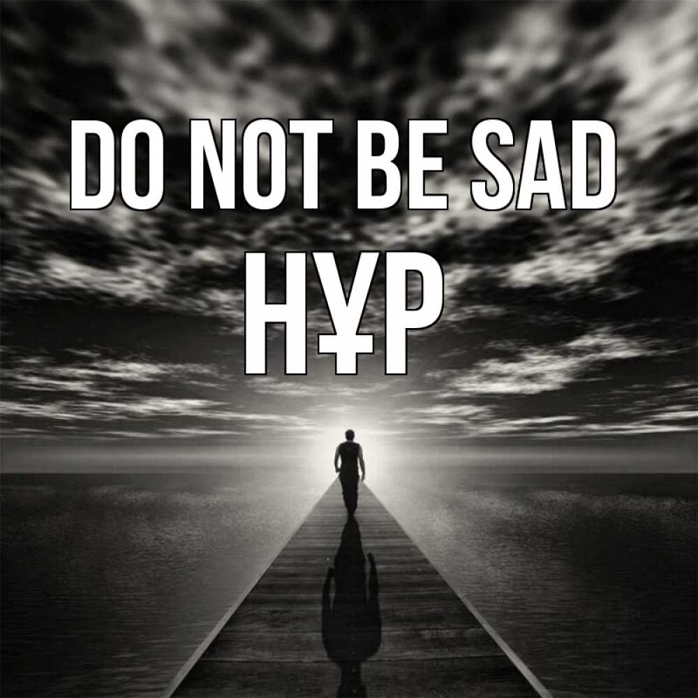Greetings card с именем, НҰР Do not be sad человек Greetings with text for free download 
