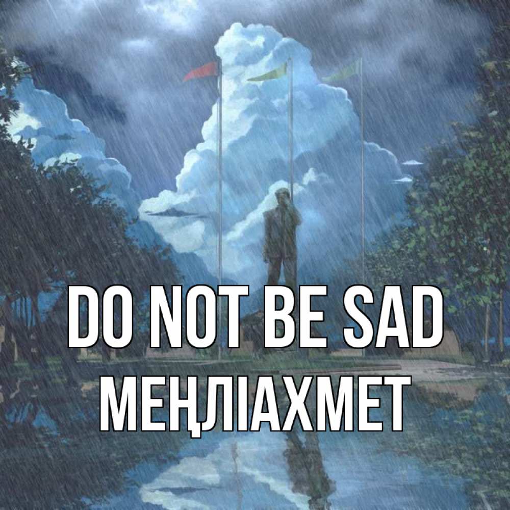 Greetings card с именем, МЕҢЛІАХМЕТ Do not be sad небо и флаги Greetings with text for free download 