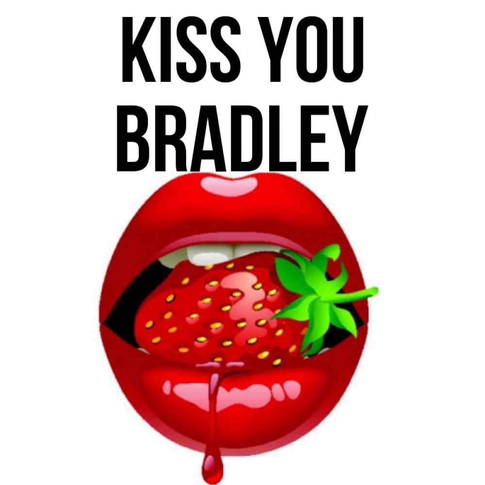 Greetings card с именем, Bradley Kiss you открытки с поцелуями Greetings with text for free download 