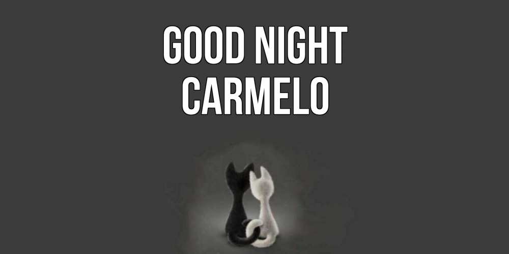 Greetings card с именем, Carmelo Good night коты Greetings with text for free download 