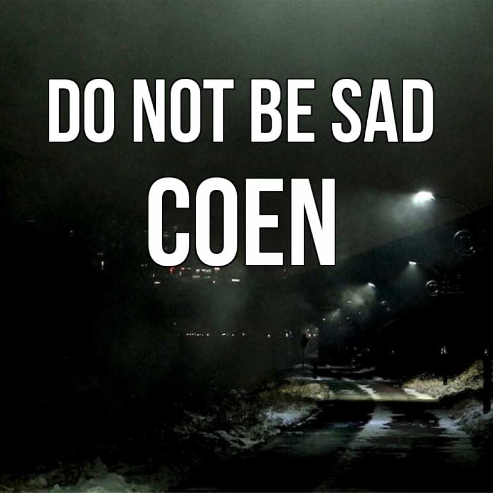 Greetings card с именем, Coen Do not be sad фонари Greetings with text for free download 