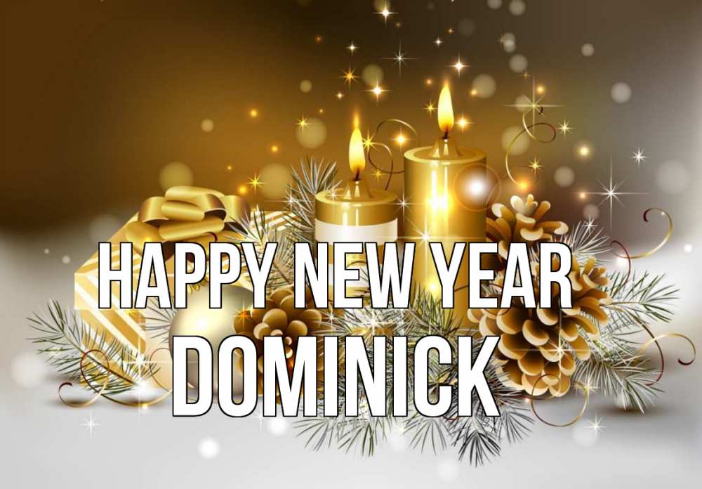 Greetings card с именем, Dominick Happy New Year новый год Greetings with text for free download 