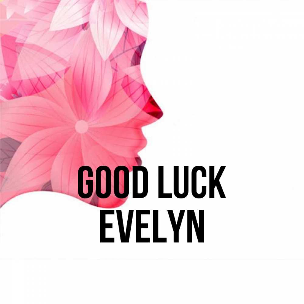 Greetings card с именем, Evelyn Good luck на удачу Greetings with text for free download 
