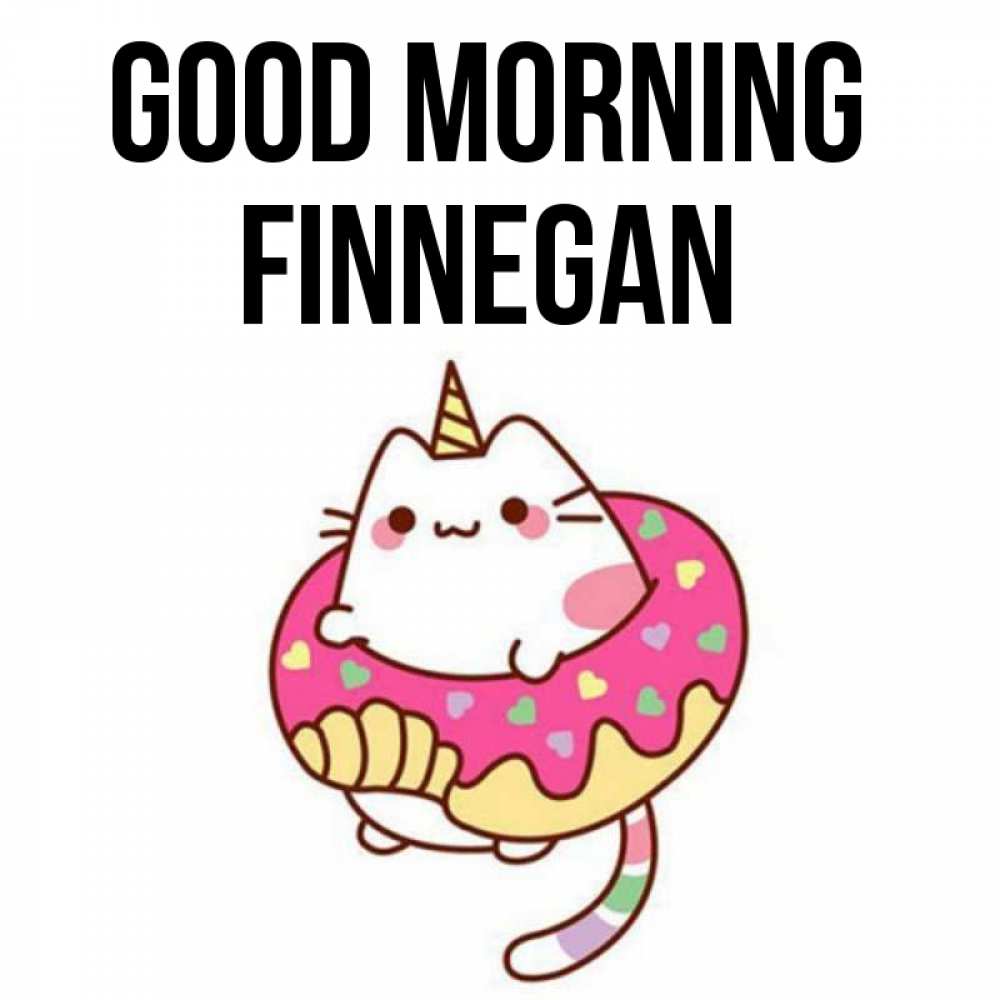 Greetings card с именем, Finnegan Good morning кот в бублике Greetings with text for free download 
