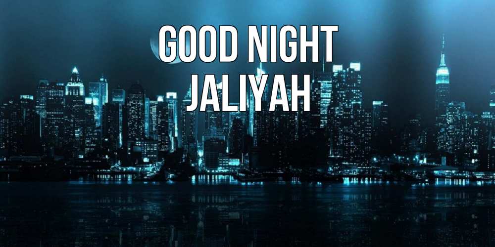 Greetings card с именем, Jaliyah Good night городской пейзаж Greetings with text for free download 