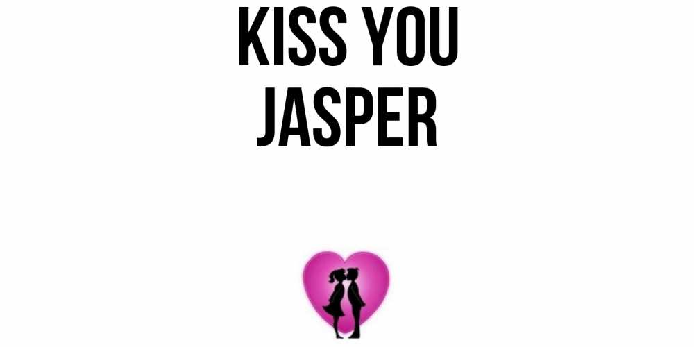 Greetings card с именем, Jasper Kiss you поцелуй Greetings with text for free download 