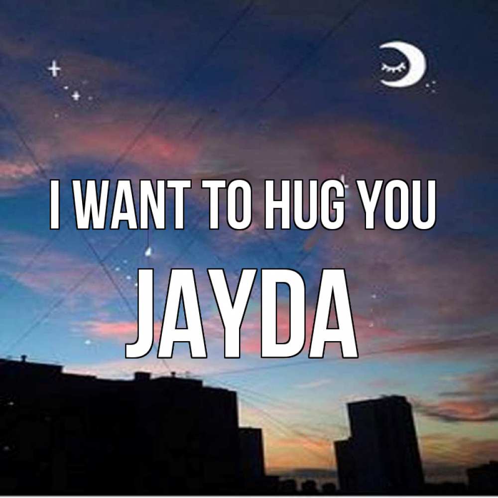 Greetings card с именем, Jayda I want to hug you звездное небо Greetings with text for free download 