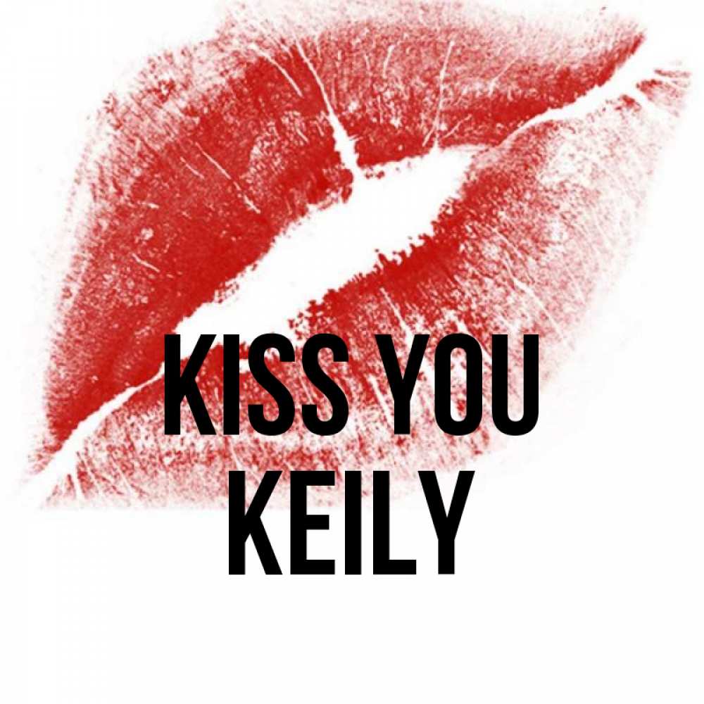 Greetings card с именем, Keily Kiss you открытка с пожеланием поцелуя Greetings with text for free download 