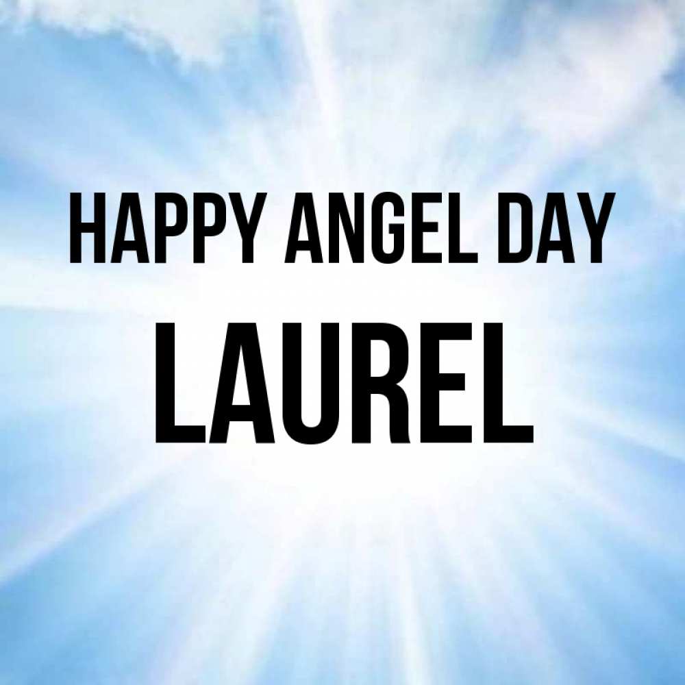 Greetings card с именем, Laurel happy angel day свет небесный Greetings with text for free download 