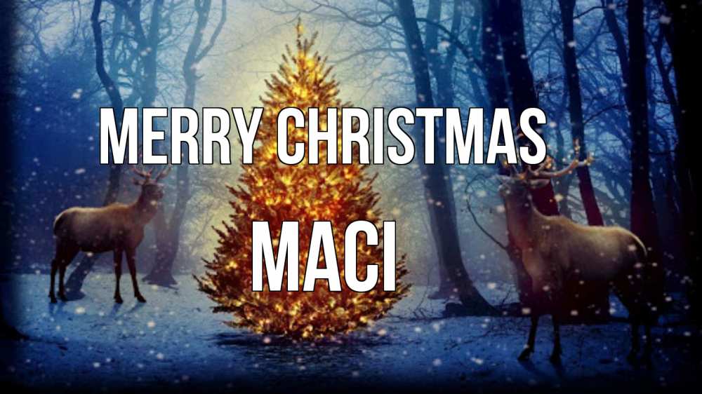 Greetings card с именем, Maci Merry Christmas олени, новогодняя елка Greetings with text for free download 