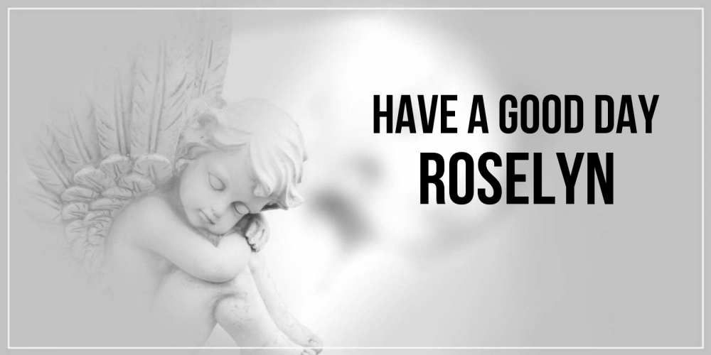 Greetings card с именем, Roselyn Have a good day ангел Greetings with text for free download 