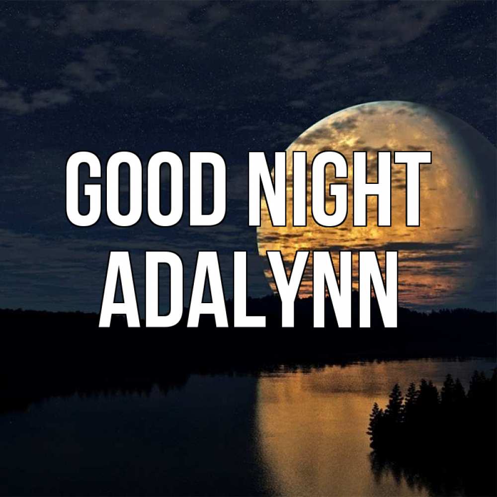 Greetings card с именем, Adalynn Good night речка Greetings with text for free download 