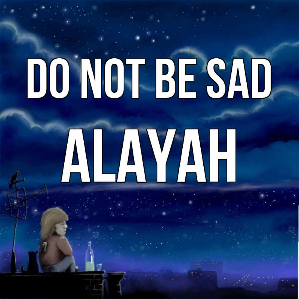 Greetings card с именем, Alayah Do not be sad город с крыши Greetings with text for free download 