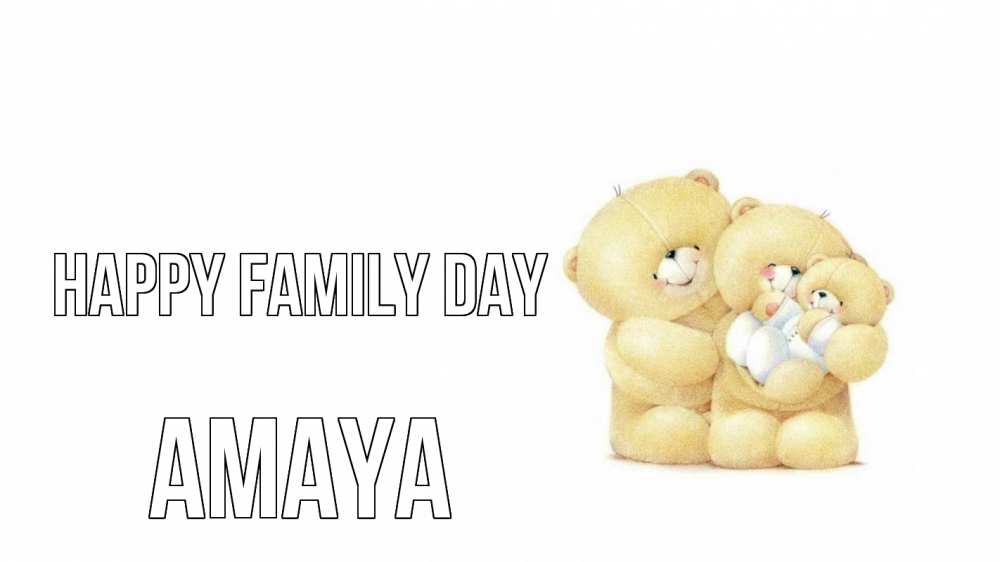 Greetings card с именем, Amaya happy family day с днем семьи Greetings with text for free download 