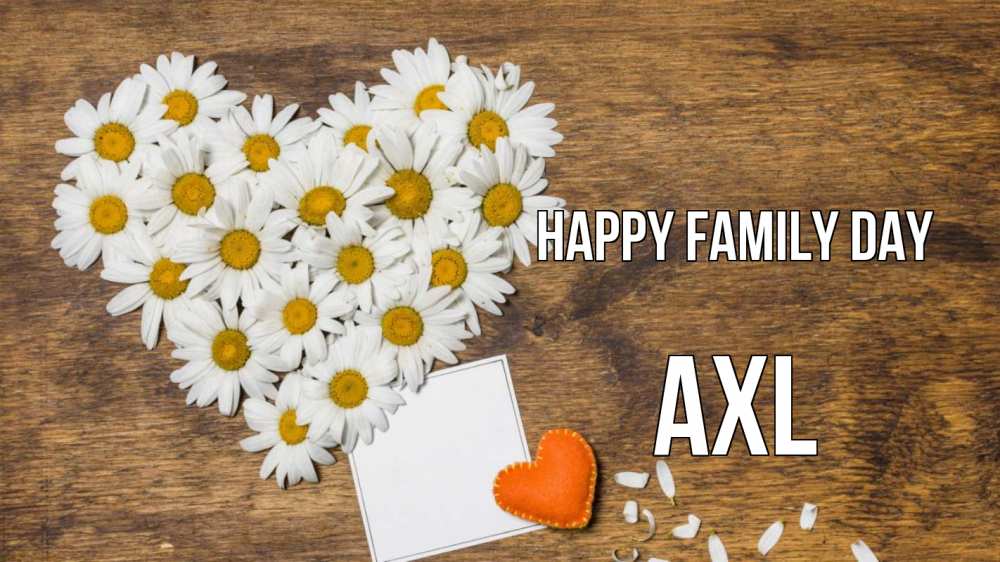 Greetings card с именем, Axl happy family day с днем семьи Greetings with text for free download 