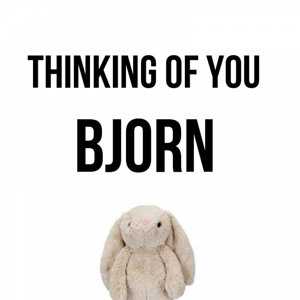 Greetings card с именем, Bjorn Thinking of you открытки с текстами и подписями Greetings with text for free download 
