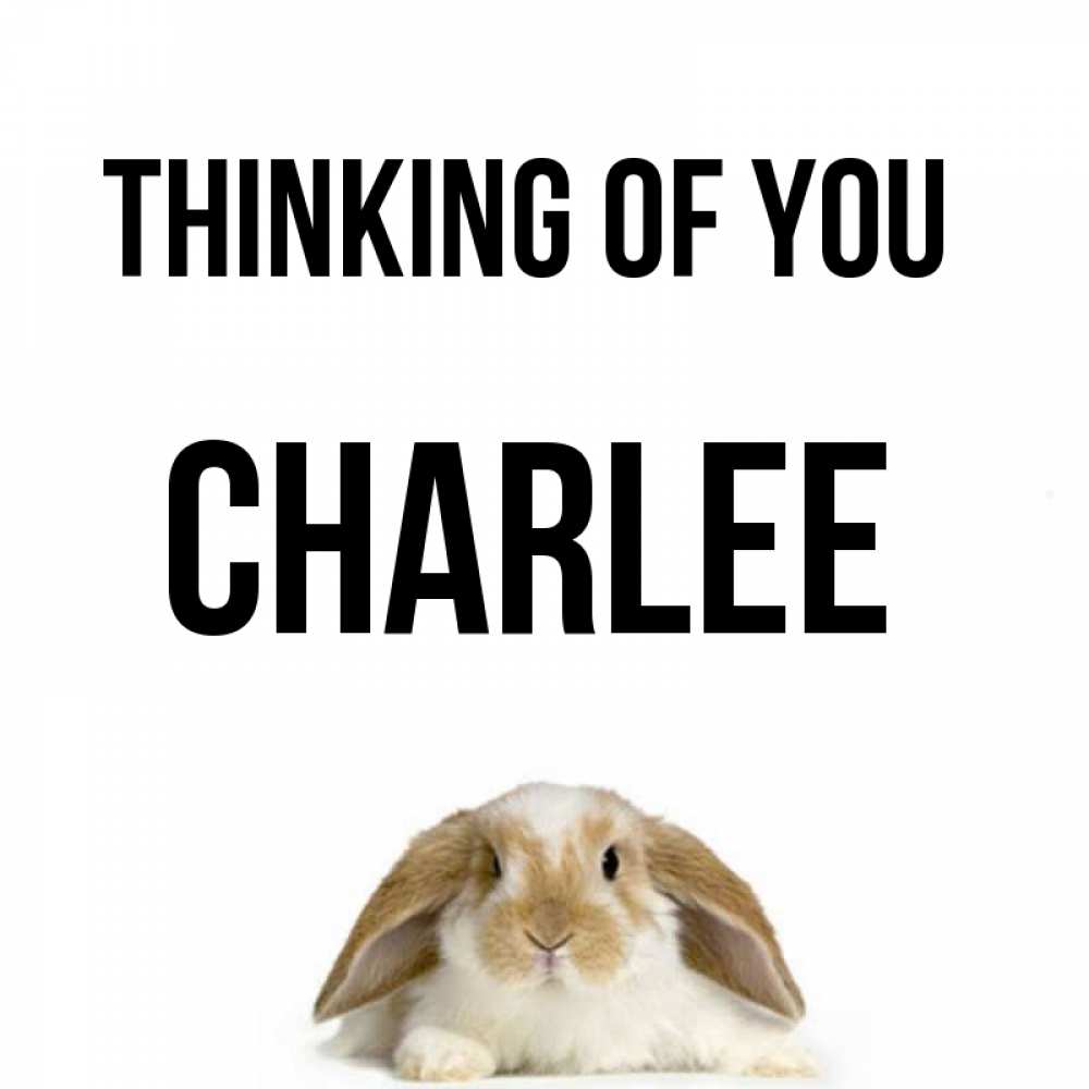 Greetings card с именем, Charlee Thinking of you подписать своими руками онлайн Greetings with text for free download 