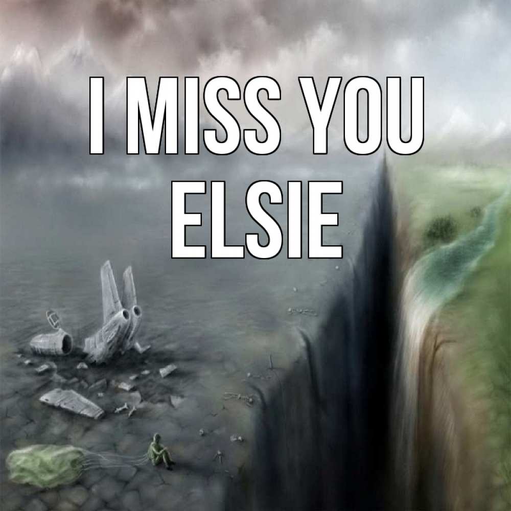 Greetings card с именем, Elsie I miss you давай скорее ко мне Greetings with text for free download 