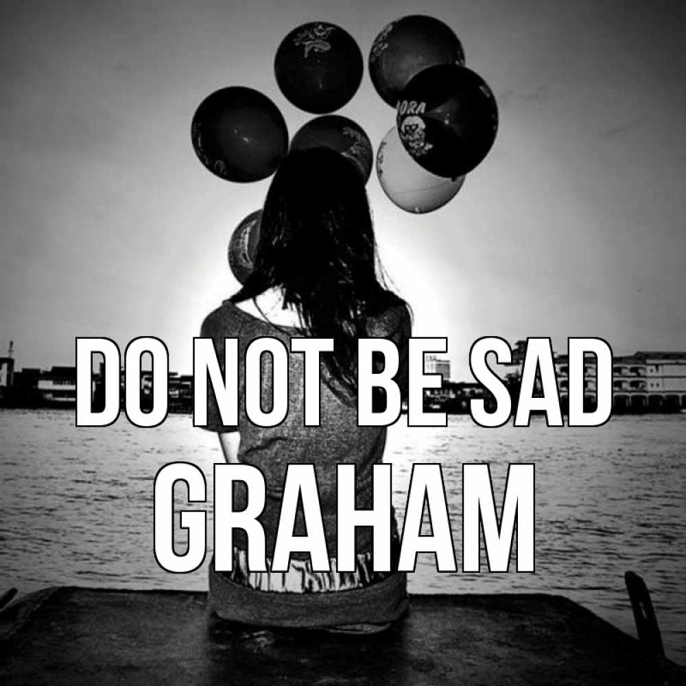 Greetings card с именем, Graham Do not be sad мост Greetings with text for free download 