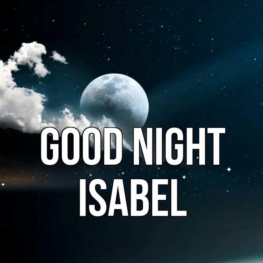 Greetings card с именем, Isabel Good night облака в лунном свете Greetings with text for free download 