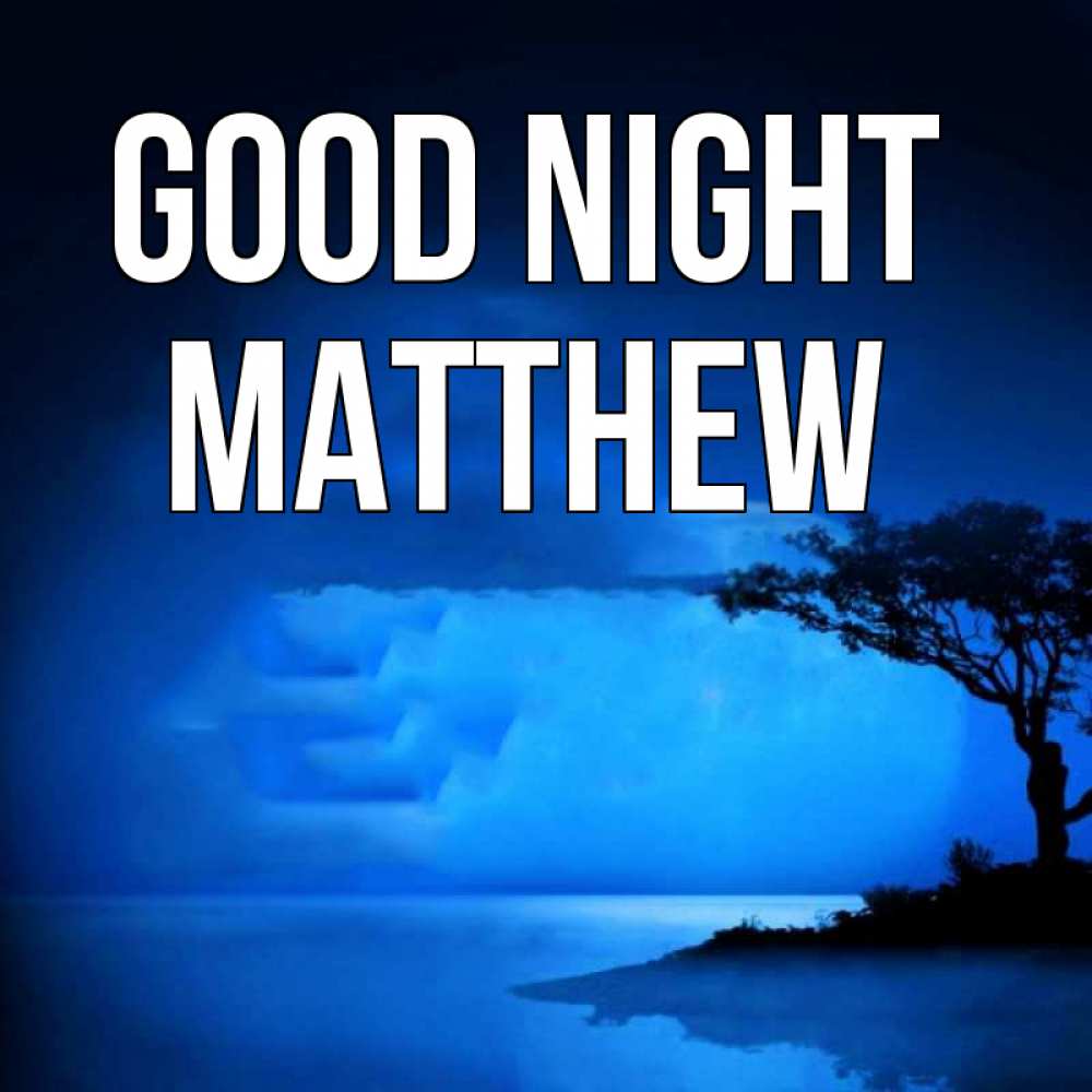 Greetings card с именем, Matthew Good night ночное побережье Greetings with text for free download 