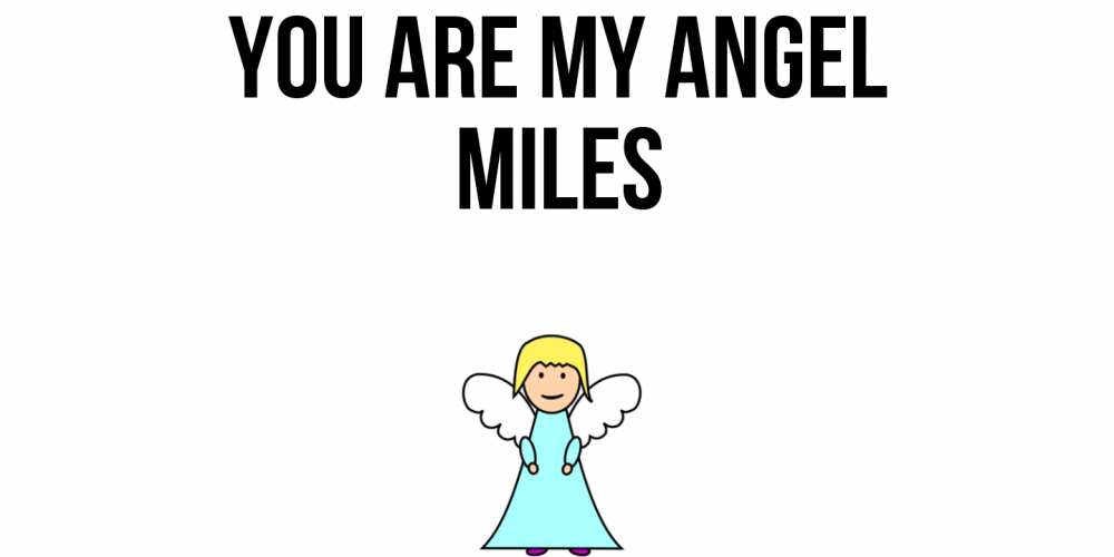 Greetings card с именем, Miles You are my angel ангел Greetings with text for free download 