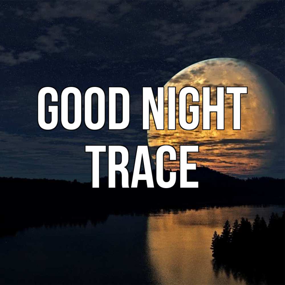 Greetings card с именем, Trace Good night речка Greetings with text for free download 