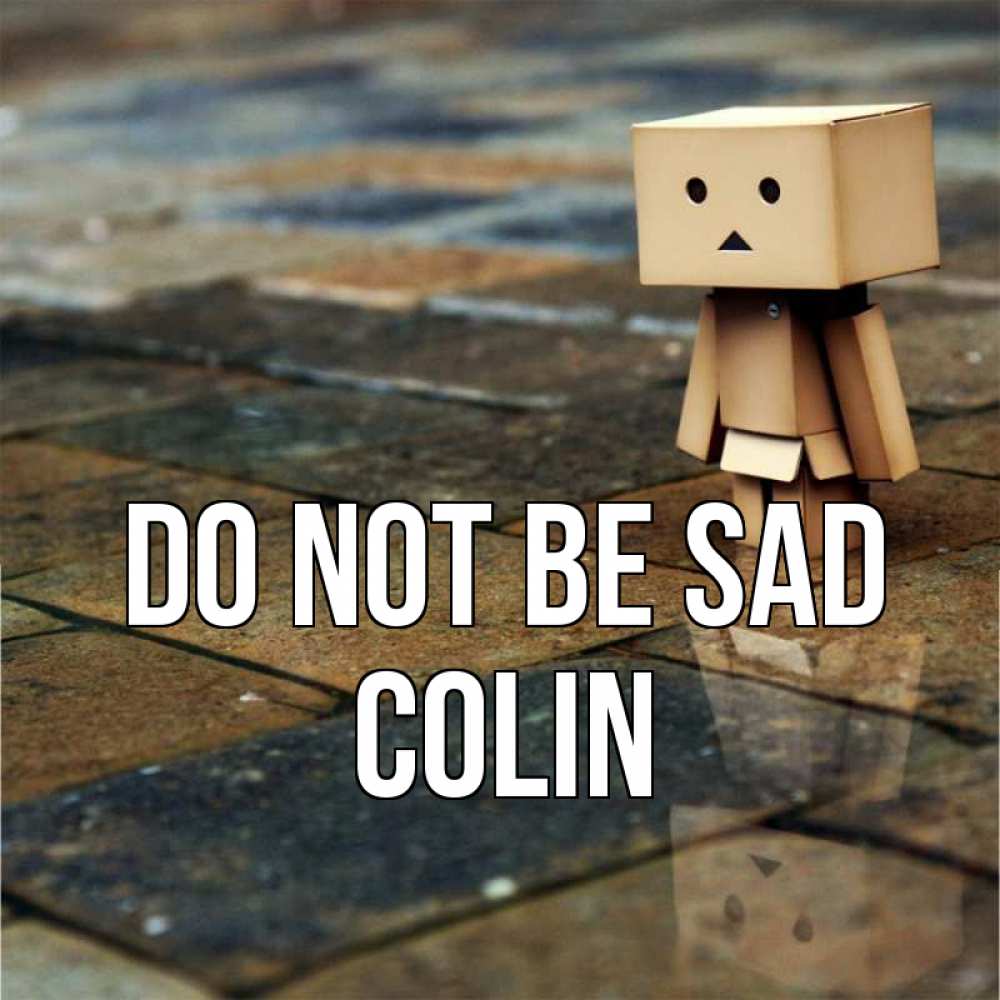Greetings card с именем, Colin Do not be sad Стив Greetings with text for free download 