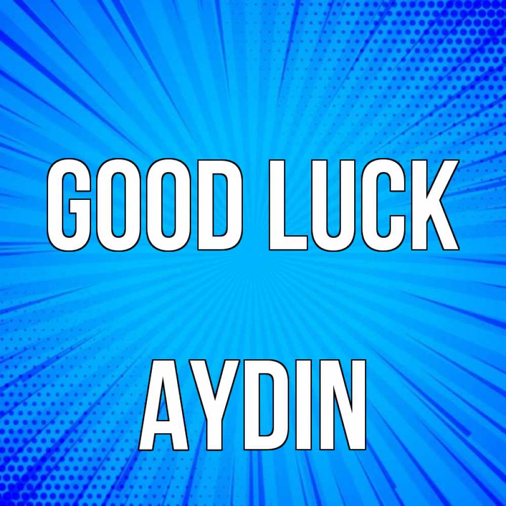 Greetings card с именем, Aydin Good luck на удачу Greetings with text for free download 