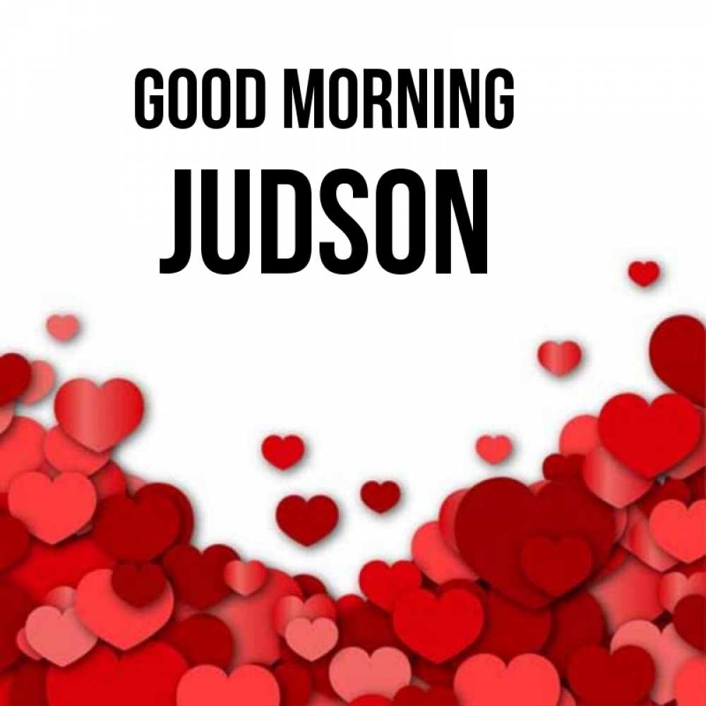 Greetings card с именем, Judson Good morning хорошего настроения Greetings with text for free download 